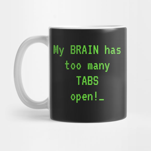 My Brain Has Too Many Tabs Open! by AFewFunThings1